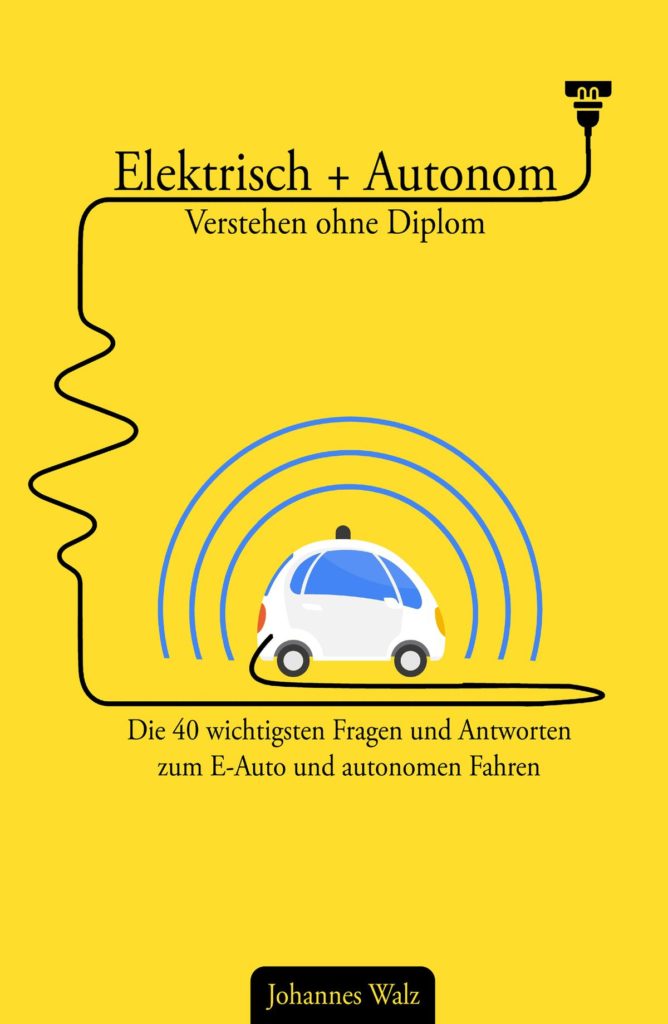 Elektrisch + Autonom: Verstehen ohne Diplom, Johannes Walz